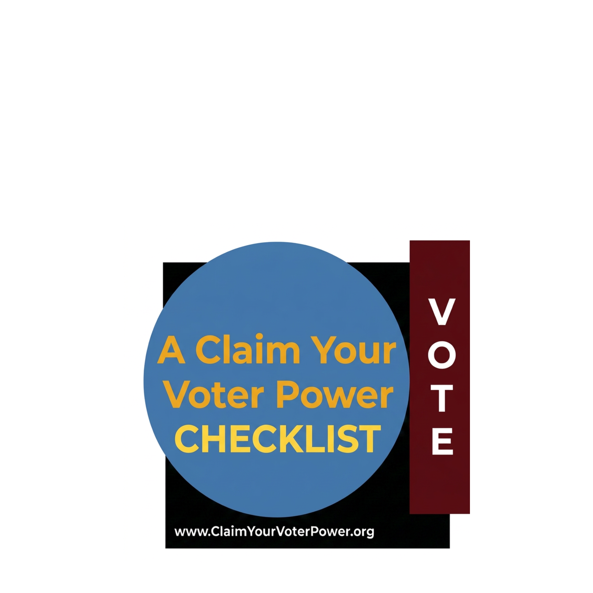 A Claim Your Voter Power Checklist